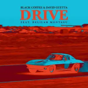 Black Coffee X David Guetta - Drive Ft. Delilah Montagu [Club Mix]